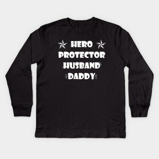 Husband Daddy Protector Hero - Father's day gift Kids Long Sleeve T-Shirt